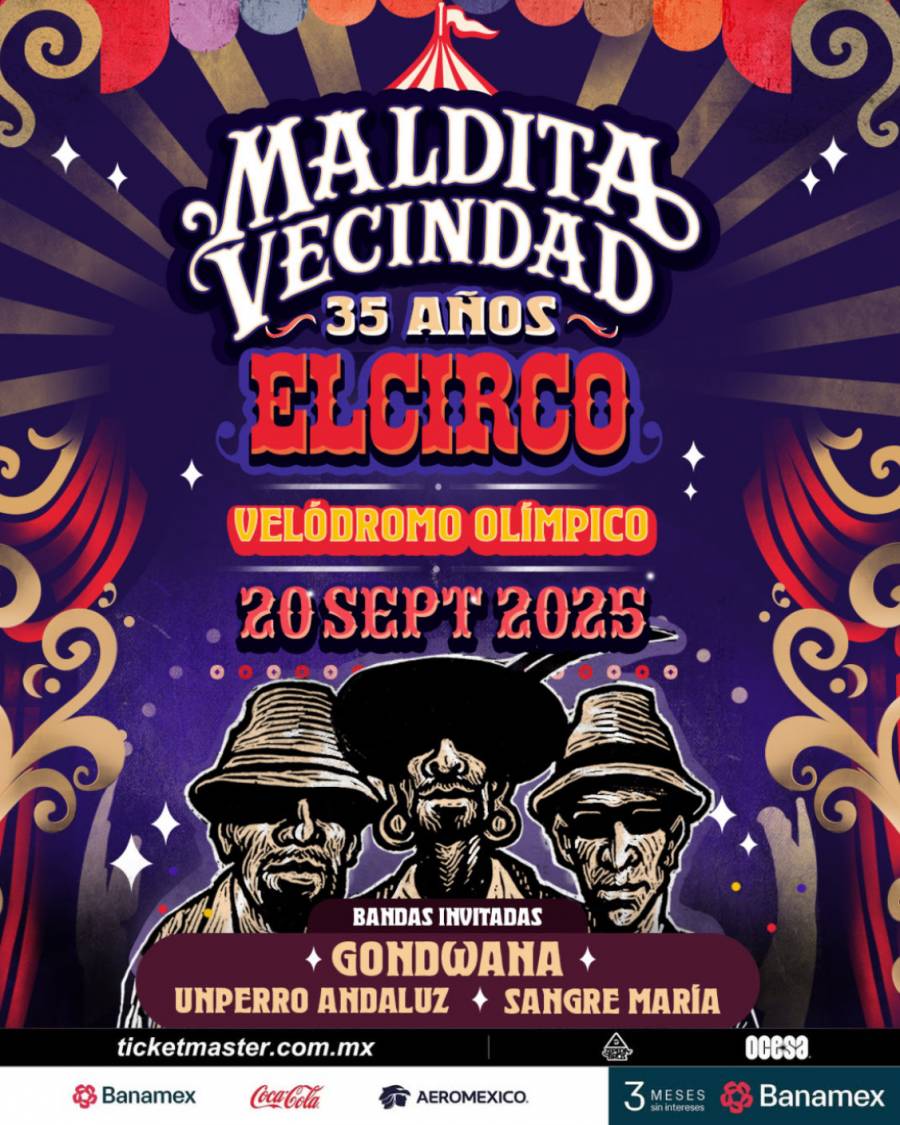 MALDITA VECINDAD CELEBRA 35 A&Ntilde;OS DE EL CIRCO CON UN SHOW HIST&Oacute;RICO EN EL VEL&Oacute;DROMO OL&Iacute;MPICO