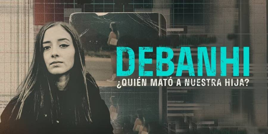 Docuserie “¿Quién mató a nuestra hija?” revive el caso de Debanhi Escobar y exige justicia