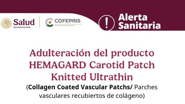 COFEPRIS alerta por adulteración en parches vasculares HEMAGARD Carotid Patch