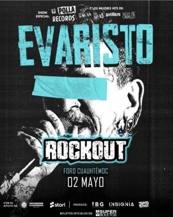 EL FESTIVAL ROCKOUT LLEGA A LA CDMX CON EVARISTO COMO PRIMER CONFIRMADO: EL PUNK, SKA Y EL HARDCORE ESCRIBIR&Aacute;N SU CAP&Iacute;TULO M&Aacute;S GRANDE EN M&Eacute;XICO