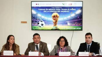 Realizan primer foro tripartito por el trabajo digno rumbo al mundial de f&uacute;tbol 2026