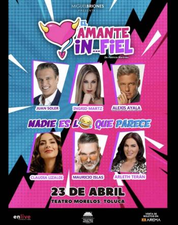 “EL AMANTE INFIEL” LLEGAR&Aacute; AL TEATRO MORELOS DE TOLUCA