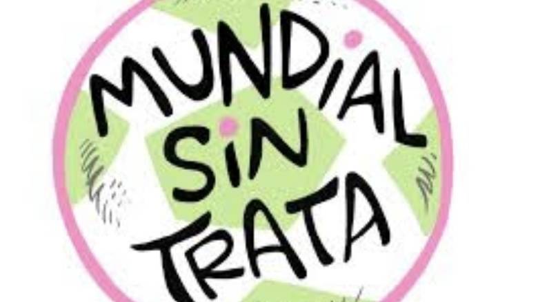 Lanzan campa&ntilde;a “Mundial sin trata” para prevenir explotaci&oacute;n durante el Mundial 2026