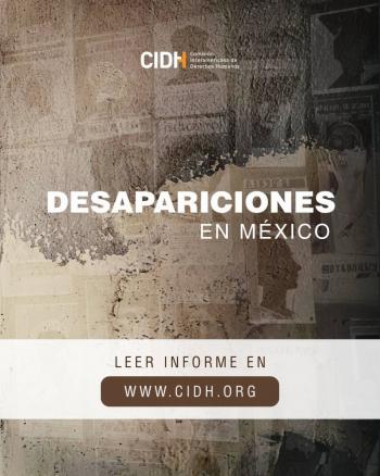 CIDH documenta complicidad de autoridades en desapariciones en M&eacute;xico