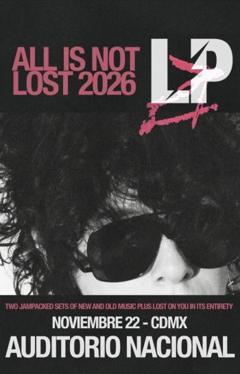 ¡LP REGRESA A M&Eacute;XICO CON ALL IS NOT LOST!