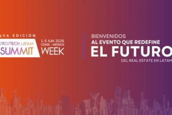 PropTech Latam Summit Week 2026 reunir&aacute; al Real Estate tecnol&oacute;gico en CDMX