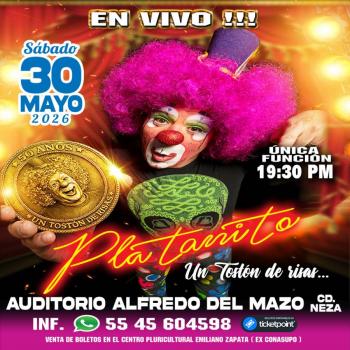 ESTE FIN DE SEMANA PLATANITO DESEMBARCA EN NEZAHUALC&Oacute;YOTL CON LA MONUMENTAL GIRA 