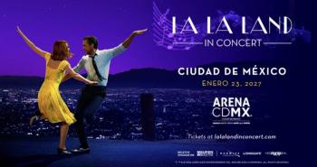 LA LA LAND EN CONCIERTO, EN VIVO EN LA ARENA CDMX EL S&Aacute;BADO 23 DE ENERO DE 2027