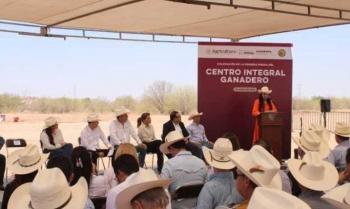 Gobierno federal y estatal inician construcci&oacute;n de Centro Integral Ganadero en Sonora con inversi&oacute;n de 471 mdp
