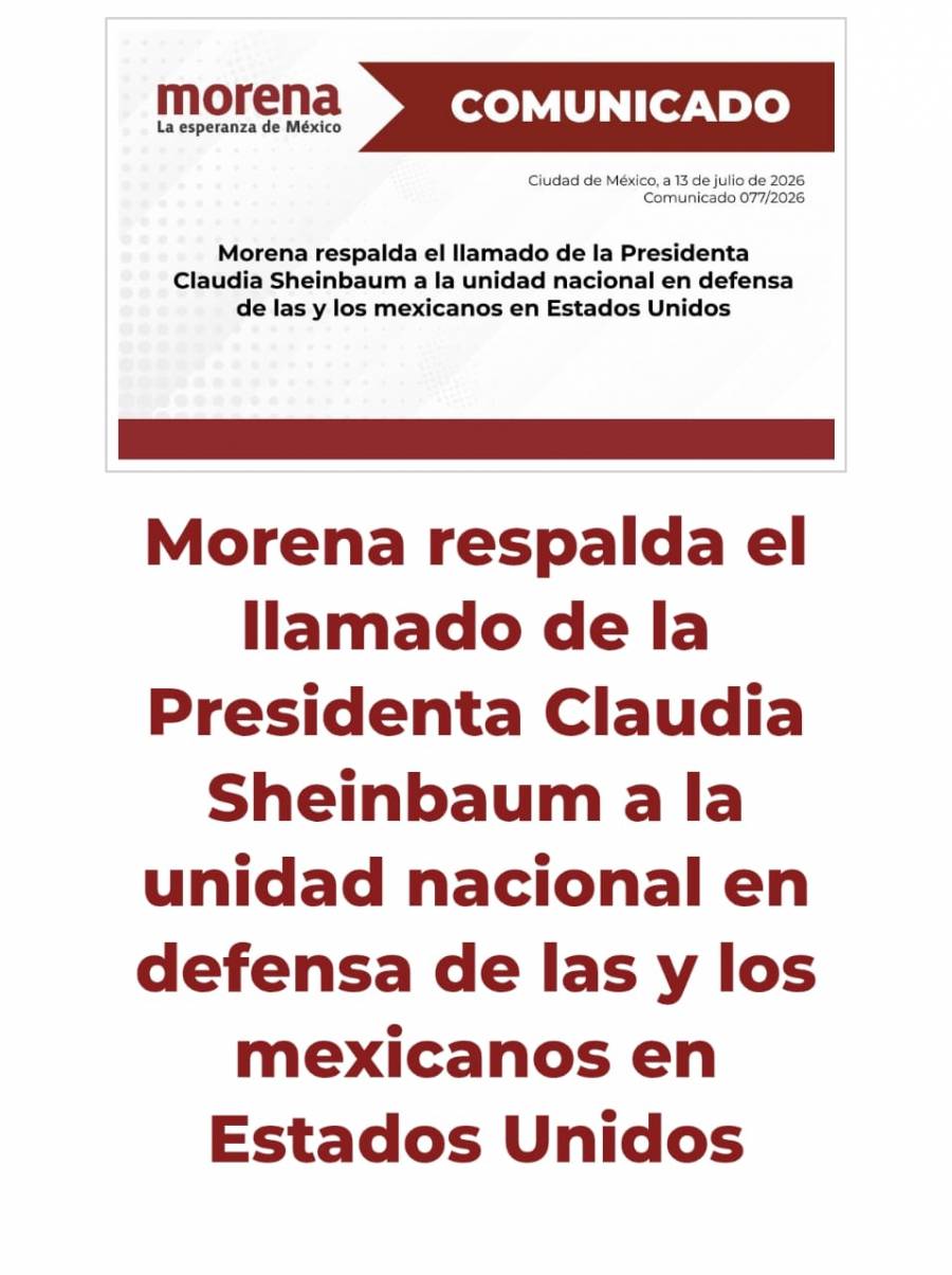 Morena respalda llamado de Sheinbaum a la unidad nacional por mexicanos en EU