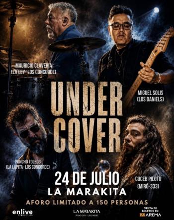 CON ESTRELLAS DEL ROCK LATINO, UNDER COVER LLEGA ESTE FIN DE SEMANA A LA MARAKITA EN CDMX