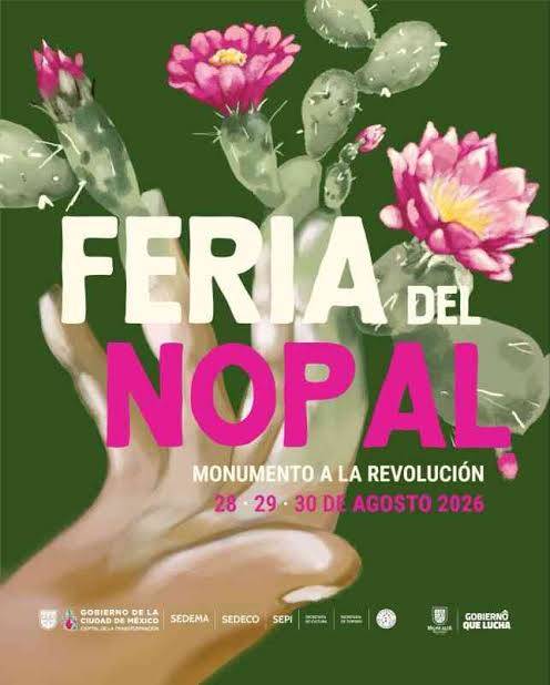 SEDEMA invita a celebrar la historia, identidad y patrimonio biocultural en la Feria del Nopal 2026