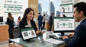 CURP digital seraacute clave en contratacioacuten de servicios financieros con nueva Ley de Pagos