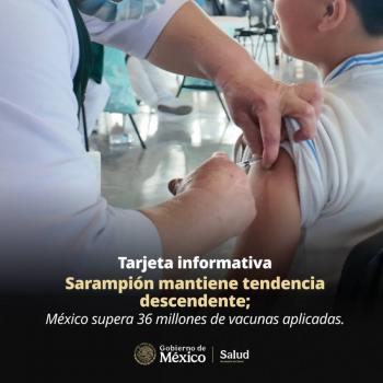 Sarampi&oacute;n mantiene tendencia descendente; M&eacute;xico supera 36 millones de vacunas aplicadas