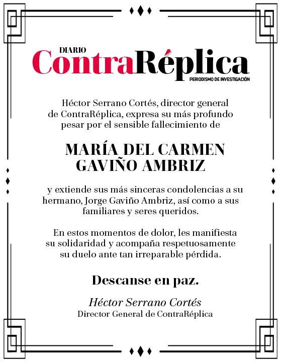 ContraRéplica, expresa su más profundo pesar por el sensible fallecimiento de MARÍA DEL CARMEN GAVIÑO AMBRIZ