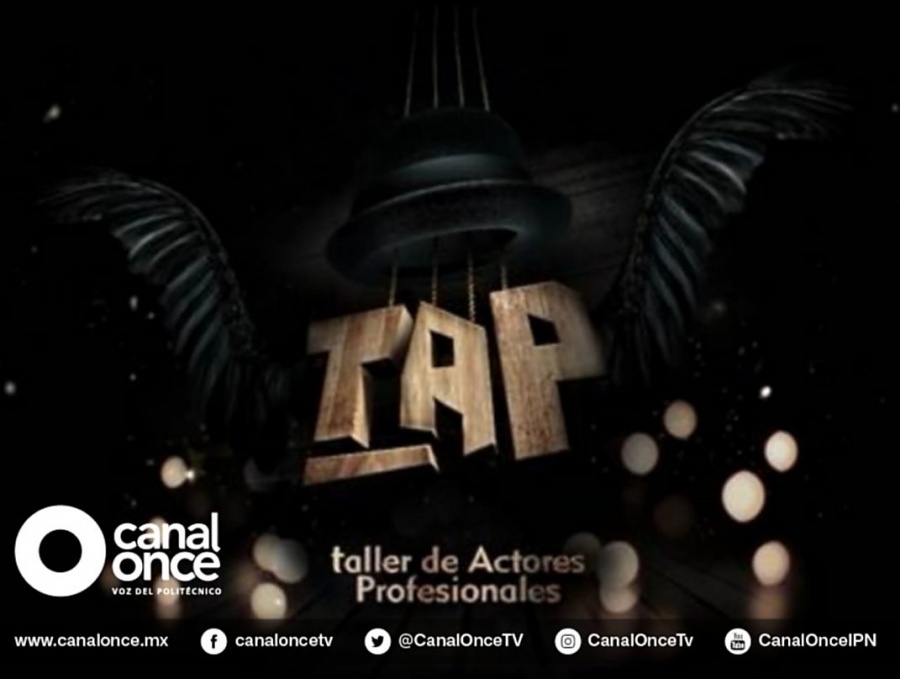 Canal Once suma nuevas historias a la octava temporada de “TAP: Taller de Actores Profesionales”